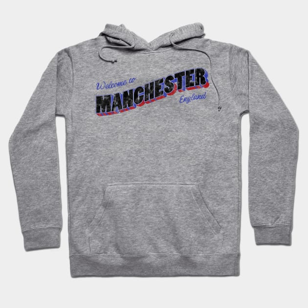 Welcome to Manchester Hoodie by ariel161